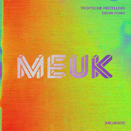 Denn Punk - Tropische Instelling [MEUK009]