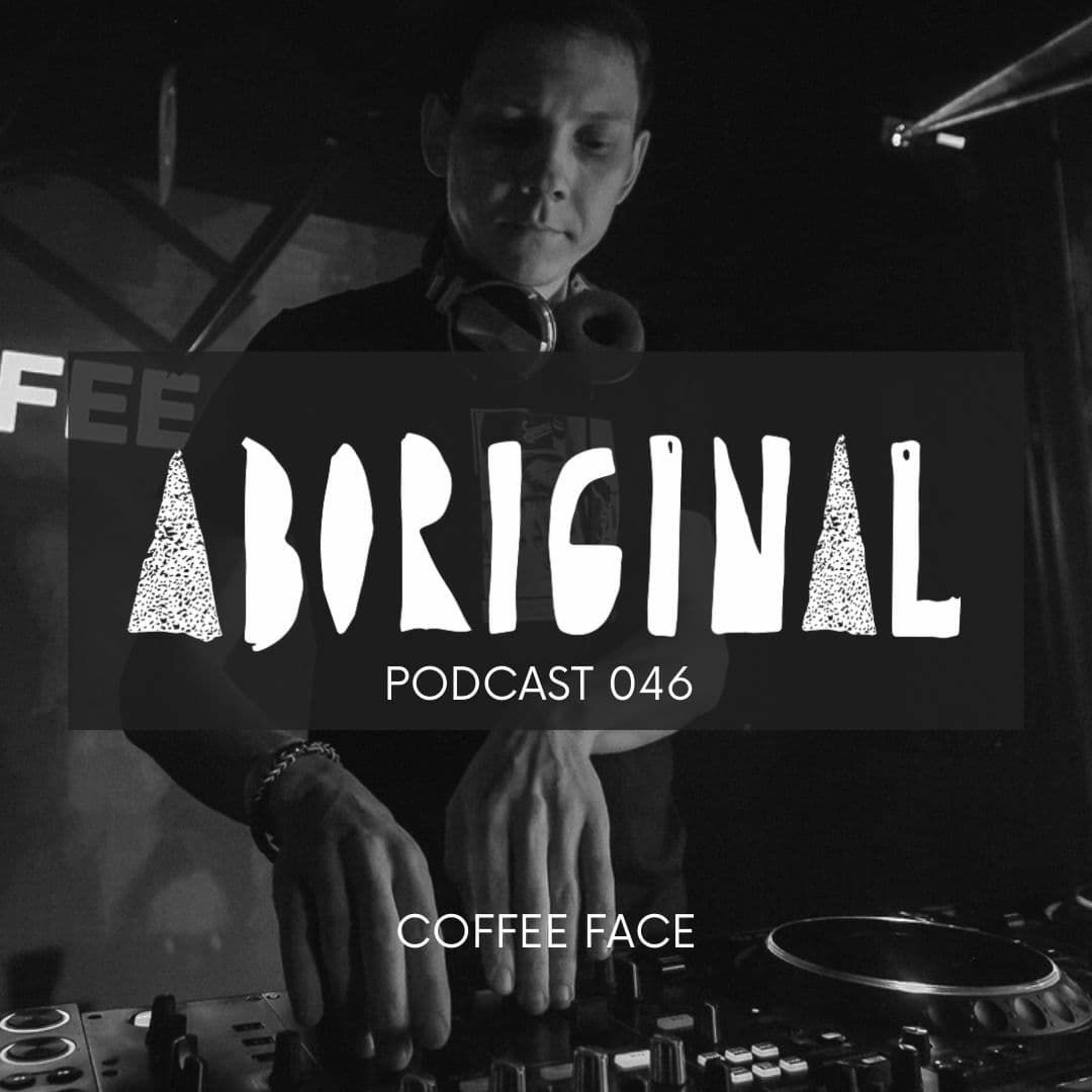 Aboriginal Podcast 046: Coffee Face