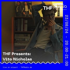 THF Presents: Minimal Requirements Takeover w/ Vito Nicholas // 23.08.24