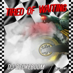Tired Of Waiting