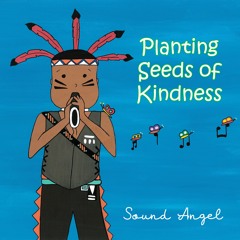 Planting Seeds Of Kindness