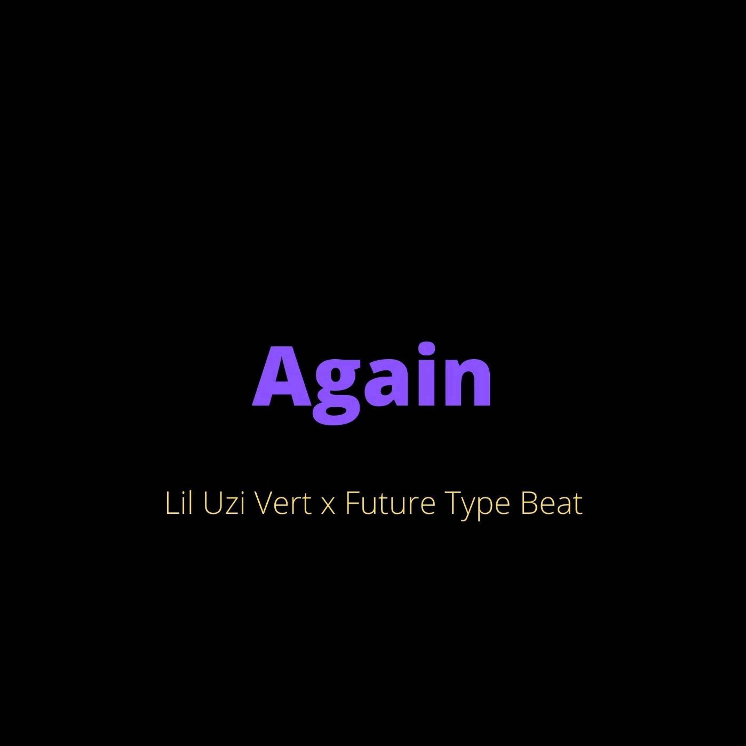 Lil Uzi Vert x Future Type Beat - "Again" episode artwork