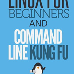 download KINDLE ✏️ Linux for Beginners and Command Line Kung Fu by  Jason Cannon KIND