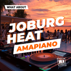 Joburg Heat Amapiano | Kits, Melody Loops, MIDI & Drums