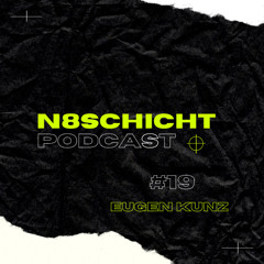 N8Schicht Podcast #19 -  EUGEN KUNZ