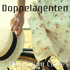 Doppelagenten - The Spring Comes