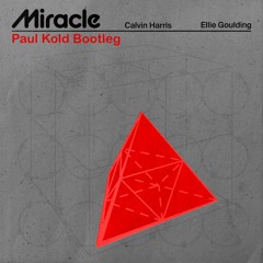 Calvin Harris, Ellie Goulding - Miracle (Paul Kold Bootleg)