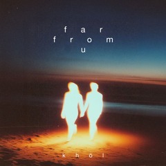 far from u