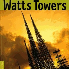 [GET] [EPUB KINDLE PDF EBOOK] The Los Angeles Watts Towers (Conservation & Cultural H