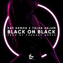 Black On Black - Talha Anjum | Rap Demon | Farasat Anees (Official Audio))