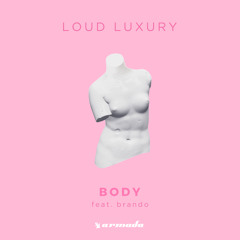 Loud Luxury feat. Brando - Body (Extended Mix)
