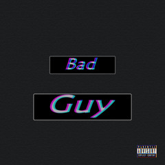 TruTh - Bad Guy