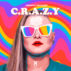 Groove Delight - C.R.A.Z.Y (Extended Mix)