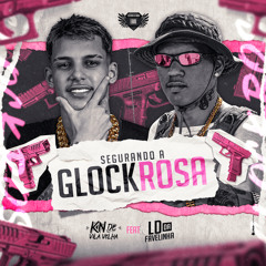 MTG - SEGURANDO A GLOCK ROSA (DJ KN DE VILA VELHA & LD DA FAVELINHA)