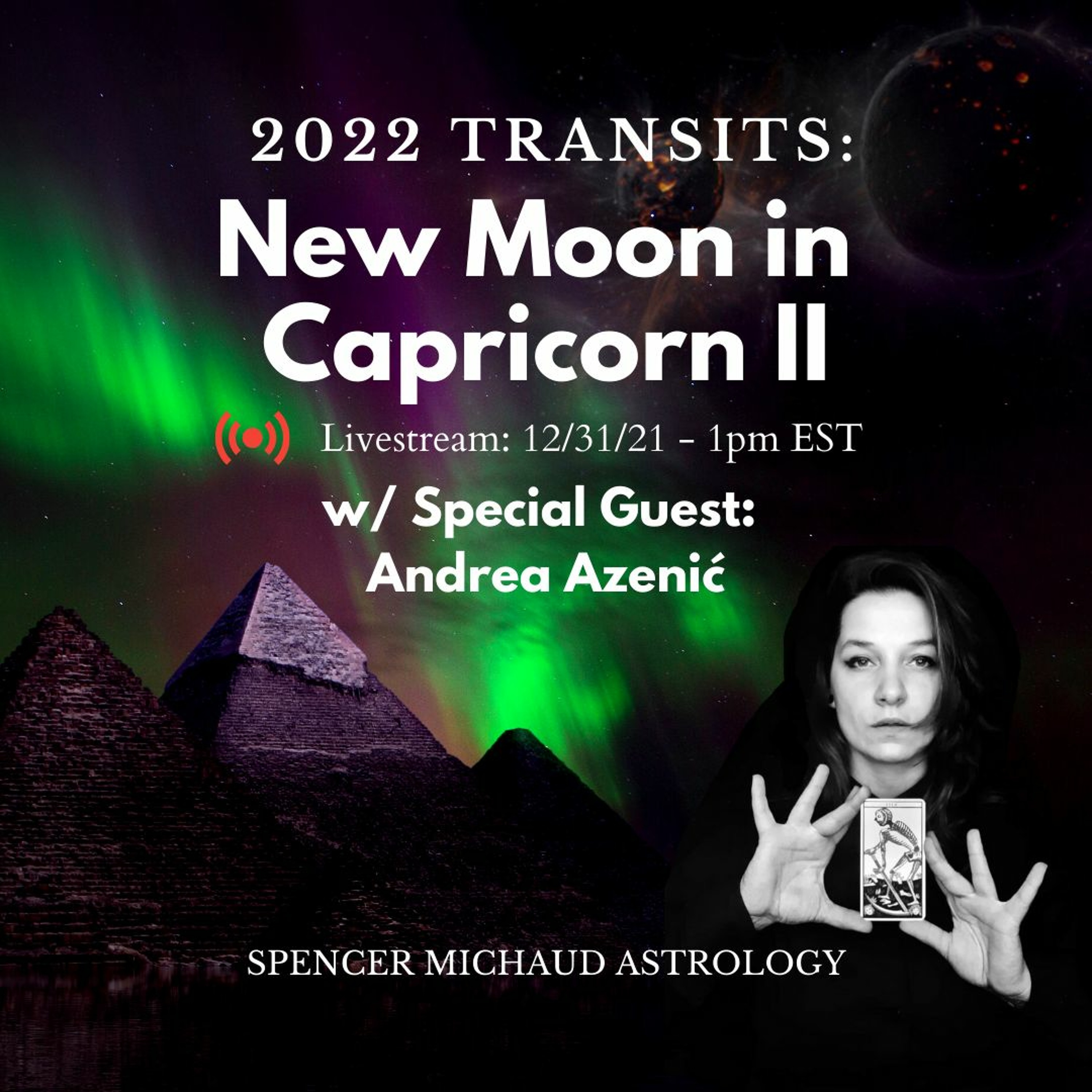 New Moon In Capricorn II - 2022 Transits - w/ Special Guest: Andrea Azenić