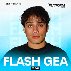 The Platform 544 Feat. Flash GEA @flashgea