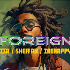 KI FOREIGN (feat. SHEFFAH & ZATRAPPY)