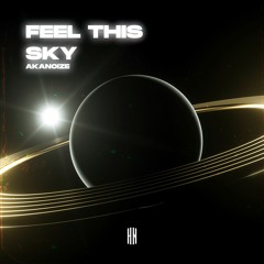 AkaNoize - Feel This Sky [HN Release]