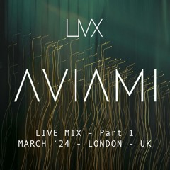 AVIAMI - Live Mix- M0324 Part 1  -  LONDON - UK
