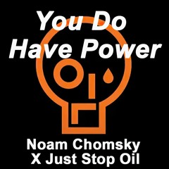 You Do Have Power - Noam Chomsky X JSO (System 7 X Coldcut Jamm) 1.1
