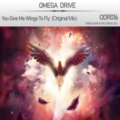 Omega Drive - You Give Me Wings To Fly