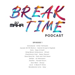 DJ Maha - Break Time Podcast EP 1