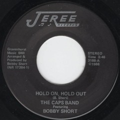 The Caps Band featuring Bobby Short - Hold On, Hold Out (Edit)