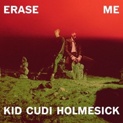Kid Cudi - Erase Me (Holmesick Remix)