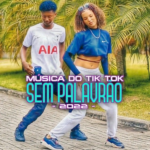 Stream SEQUÊNCIA DE MÚSICA DO TIK TOK - SÓ AS MELHORES SEM PALAVRÃO ...