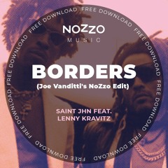 SAINt JHN Feat. Lenny Kravitz - Borders (Joe Vanditti's NoZzo Edit)