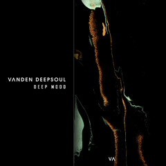 Vanden Deepsoul - Deep Mood (Deep Mix)