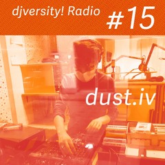 djversity! Radio 015 — dust.iv (komplette Sendung)