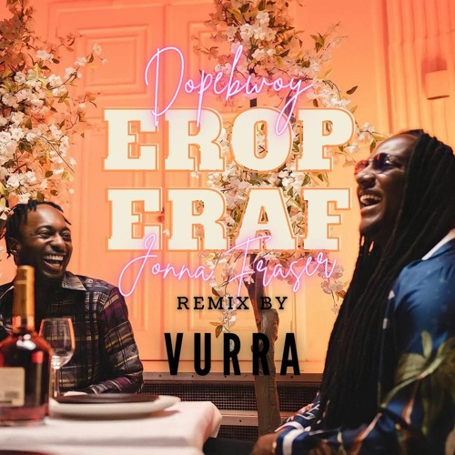Erop Eraf (Vurra Remix) - Dopebwoy X Jonna Fraser