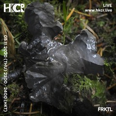 FRKTL Residency @ HKCR ⊰ Ep. 01 ⊱