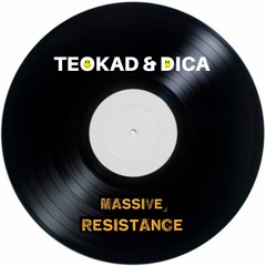 TEOKAD & DICA - Massive Resistance (Free Download)