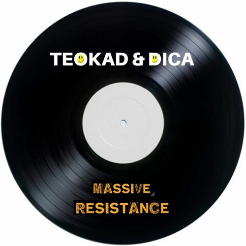TEOKAD & DICA - Massive Resistance (Free Download)