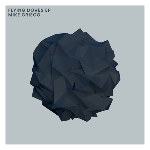 Mike Griego - Flying Doves [Replug]
