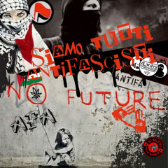 SIAMO TUTTI ANTIFASCISTI