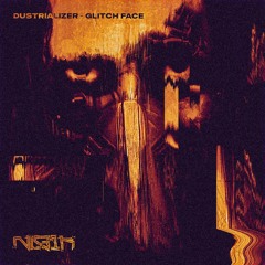 Dustrializer - Glitch Face (Breed Mix) (Preview)