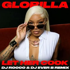 GloRilla - LET HER COOK (DJ ROCCO & DJ EVER B Remix)