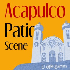 Acapulco Patio Scene (Special Day-Time Disco Version)