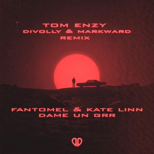 Fantomel & Kate Linn - Dame Un Grrr (Tom Enzy, Divolly & Markward Remix) [DropUnited Exclusive]