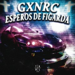 GXNRC - ESPEROS DE FIGARDA