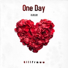 One Day (2.22.22)