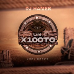 DJ HAMER - UN X100TO (Bad Bunny, Grupo Frontera, Ferxxo, Etc.)