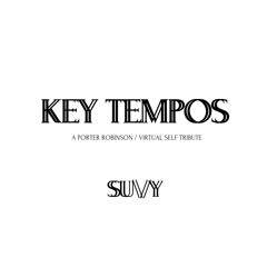 Key Tempos (A Porter Robinson / Virtual Self Tribute)
