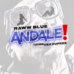 ANDALE Ft. Dez Dupree