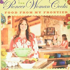 [VIEW] EBOOK EPUB KINDLE PDF The Pioneer Woman Cooks―Food from My Frontier by  Ree Drummond 📮