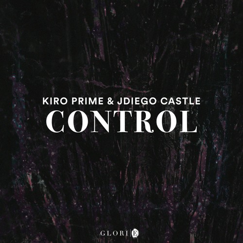 Kiro Prime & JDiego Castle - Control