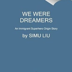 We Were Dreamers: An Immigrant Superhero Origin Story See more